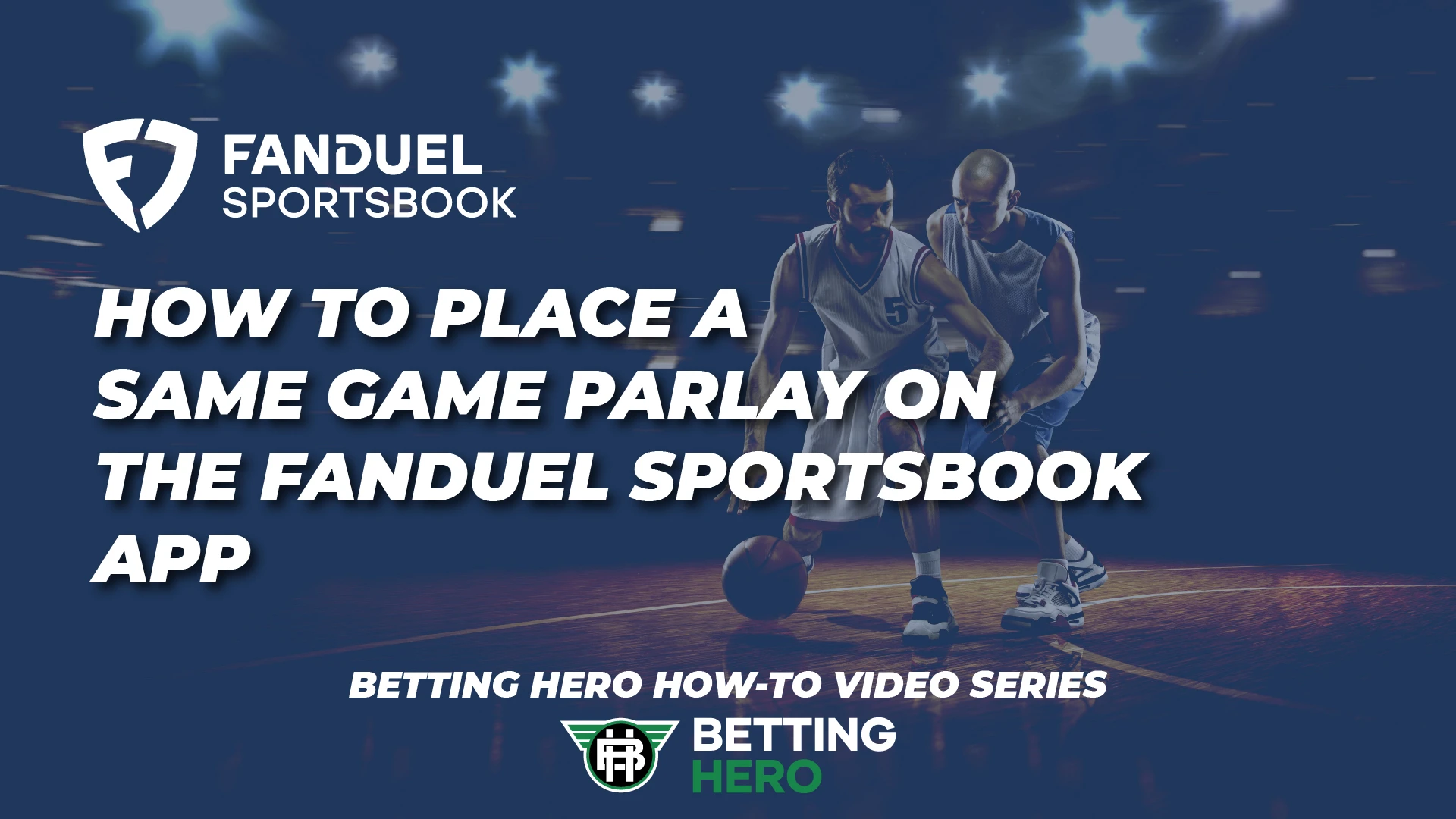 How To Place A Same Game Parlay with FanDuel Sportsbook